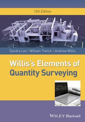 Willis's Elements of Quantity Surveying by William Trench, Sandra Lee, Andrew Willis