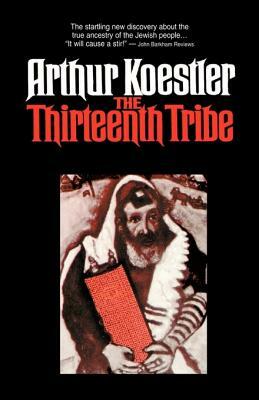 The Thirteenth Tribe by A. Koestler