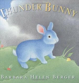 Thunder Bunny by Barbara Helen Berger