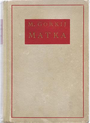 Matka by Maxim Gorky