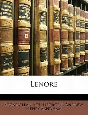 Lenore by Henry Sandham, George T. Andrew, Edgar Allan Poe