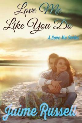 Love Me Like You Do (Love Me Series Book 1) by Jaime Lynn Russell