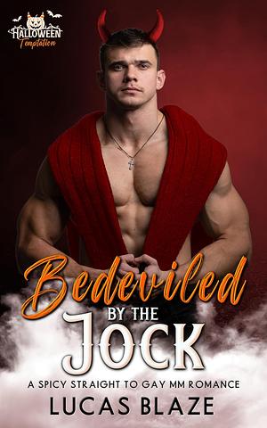 Bedeviled By The Jock: A Spicy Straight To Gay MM Romance by Lucas Blaze