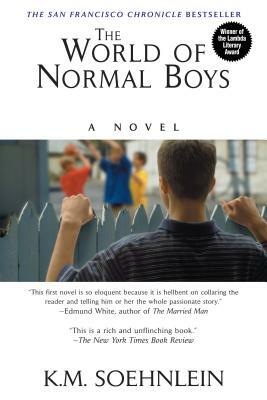 The World of Normal Boys by K. M. Soehnlein