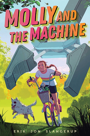 Molly and the Machine by Erik Jon Slangerup