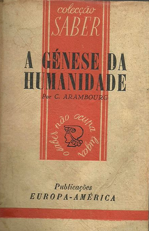 A Génese da Humanidade by Camille Arambourg