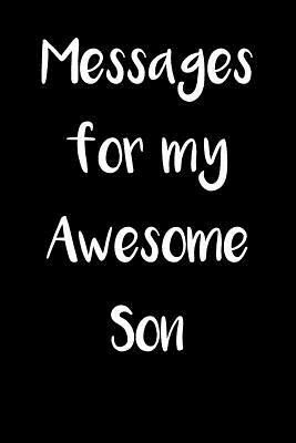 Messages for My Awesome Son by Lynn Lang