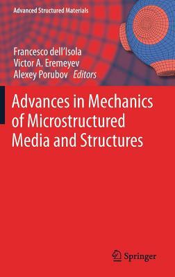 Advances in Mechanics of Microstructured Media and Structures by 