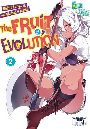 The Fruit of Evolution (Light Novel), Vol. 02: Before I knew it, my life had it made! by Miku