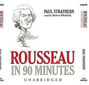 Rousseau In 90 Minutes by Paul Strathern, Robert Whitfield