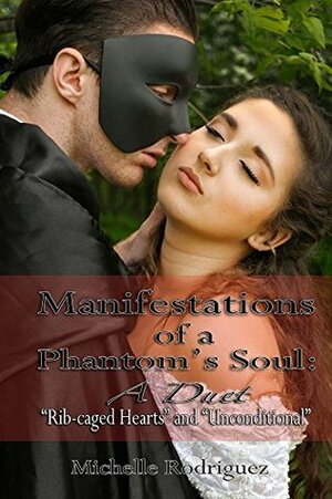 Manifestations of a Phantom's Soul: A Duet by Michelle Rodriguez