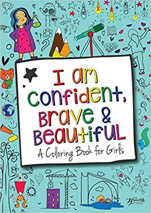 I Am Confident, Brave & Beautiful: A Coloring Book for Girls by Hopscotch Girls