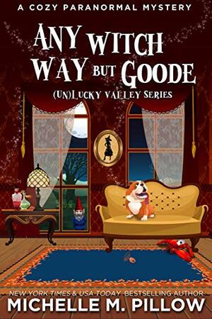 Any Witch Way But Goode by Michelle M. Pillow