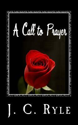 A Call to Prayer (Unabridged) by J.C. Ryle