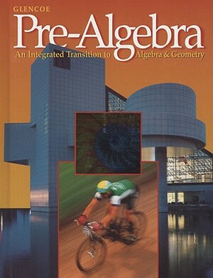 Pre-Algebra: An Integrated Transition to Algebra & Geometry by William Leschensky, Jack Price, Jim Rath