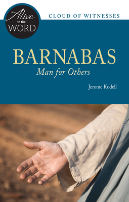 Barnabas, Man for Others by Jerome Kodell