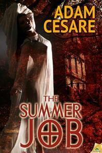 The Summer Job by Adam Cesare