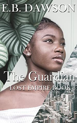 The Guardian (Lost Empire Book 3) by E.B. Dawson