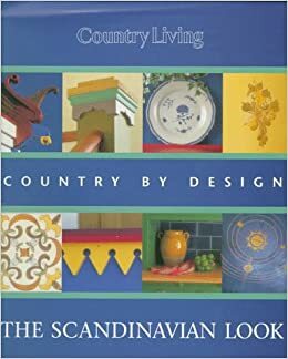 Country Living The Scandinavian Look by Country Living Magazine, Country Living Magazine