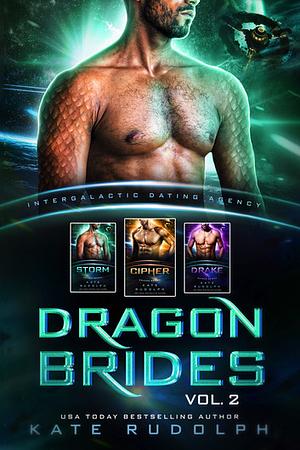 Dragon Brides Volume Two: Intergalactic Dating Agency by Kate Rudolph