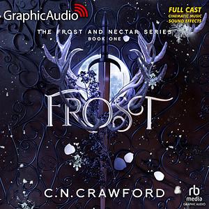 Frost Dramatized Adaptation by Alex Hill-Knight, C.N. Crawford