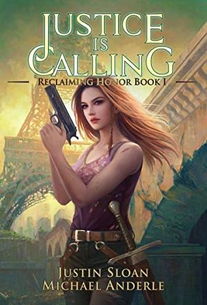 Justice Is Calling: A Kurtherian Gambit Series by Michael Anderle, Justin Sloan
