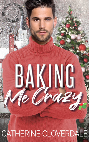 Baking Me Crazy by Catherine Cloverdale