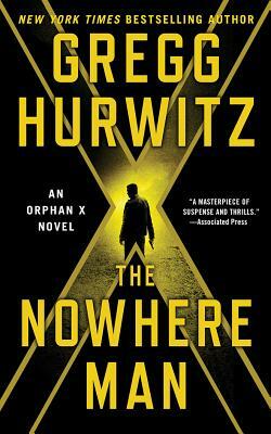 The Nowhere Man: An Orphan X Novel by Gregg Andrew Hurwitz