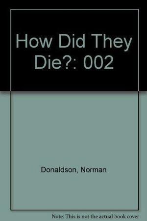 How Did They Die 2 by Betty Donaldson, Norman Donaldson