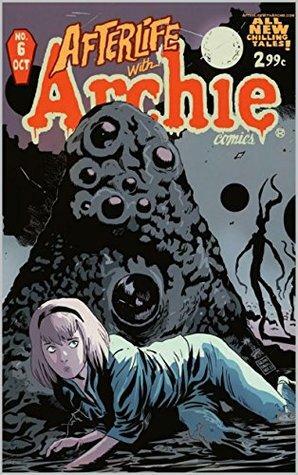 Afterlife With Archie #6: BETTY: R.I.P. Chapter One - Witch in the Dream House by Roberto Aguirre-Sacasa