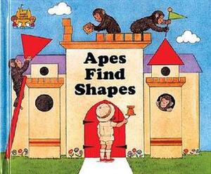 Apes Find Shapes by Joy Friedman, Jane Belk Moncure