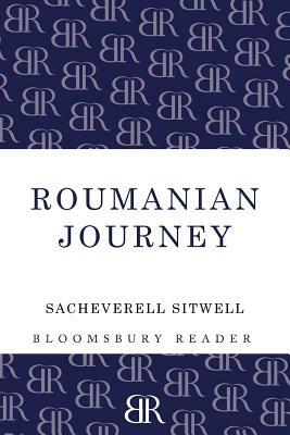 Roumanian Journey by Sacheverell Sitwell