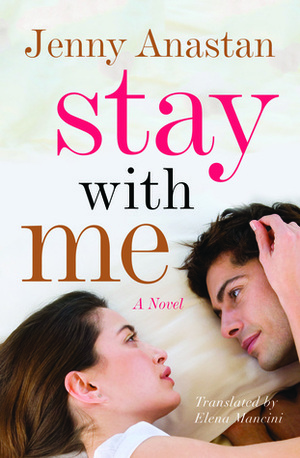 Stay With Me by Elena Mancini, Jenny Anastan