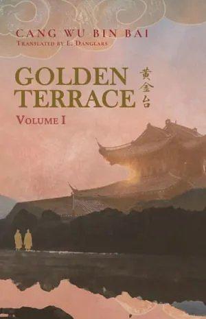 Golden Terrace: Volume 1 by Cang Wu Bin Bai