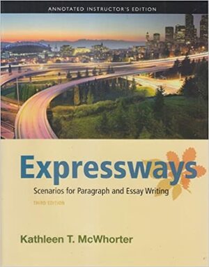 Expressways: Scenarios for Paragraph and Essay Writing by Kathleen T. McWhorter