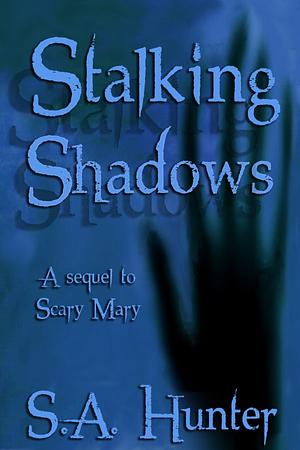 Stalking Shadows by S.A. Hunter