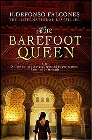 The Barefoot Queen by Ildefonso Falcones