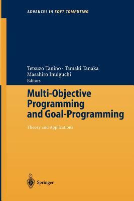 Multi-Objective Programming and Goal Programming: Theory and Applications by 