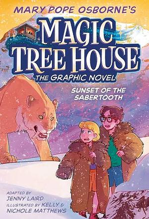 Sunset of the Sabertooth Graphic Novel (Magic Tree House by Mary Pope Osborne, Mary Pope Osborne