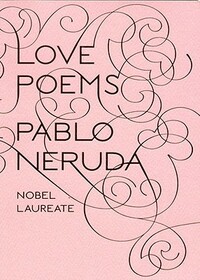 Love Poems by Pablo Neruda