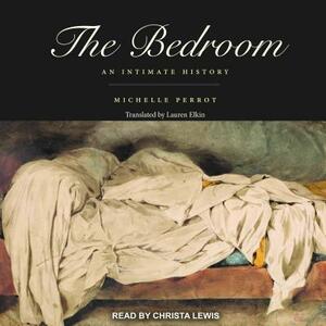 The Bedroom: An Intimate History by Michelle Perrot