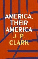 America, Their America by J. P. Clark