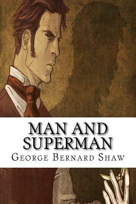 Man And Superman by George Bernard Shaw