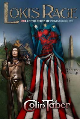 The United States of Vinland: Loki's Rage by Colin Taber