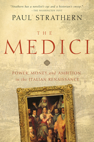 Death in Florence: the Medici, Savonarola and the Battle for the Soul of the Renaissance City by Paul Strathern