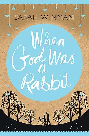 When God was A Rabbit by Sarah Winman