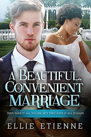 A Beautiful, Convenient Marriage by Ellie Etienne