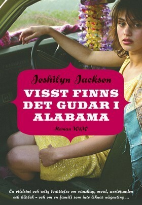 Visst finns det gudar i Alabama by Joshilyn Jackson, Karolin Hjertsonsson