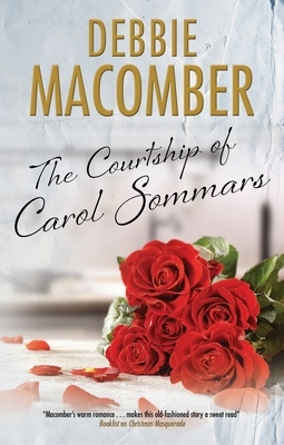 The Courtship of Carol Sommars by Debbie Macomber