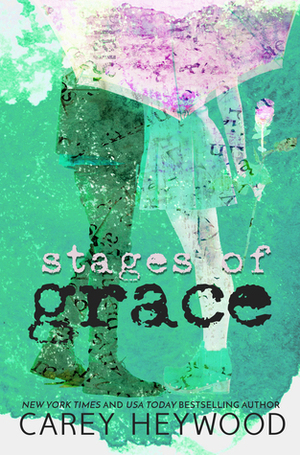 Stages of Grace by Carey Heywood